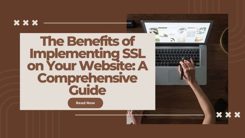 The Benefits of Implementing SSL on Your Website A Comprehensive Guide
